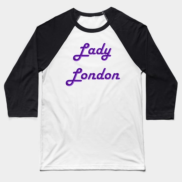 Lady London Baseball T-Shirt by DesigningJudy
